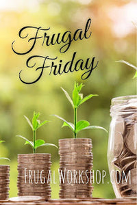 Fourth Frugal Friday of March 2023