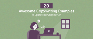 20 Awesome Copywriting Examples to Spark Your Inspiration